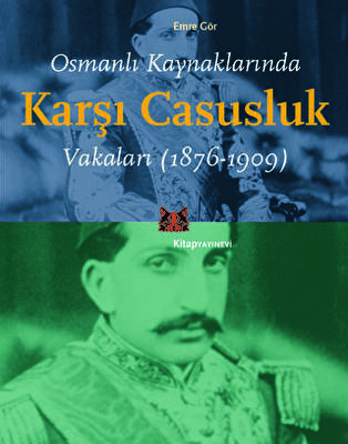Osmanlı Kaynaklarında Karşı Casusluk Vakaları - 1
