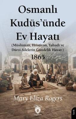 Osmanlı Kudüs’ünde Ev Hayatı - 1