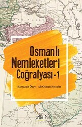 Osmanlı Memleketleri Coğrafyası - 1 - Aktif Yayınevi