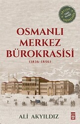 Osmanlı Merkez Bürokrasisi 1836-1856 - Timaş Tarih