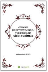 Osmanlı Millet Sisteminden Türk Ulusuna Giyim ve Kimlik - Hiperlink Yayınları