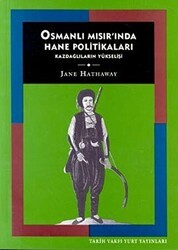 Osmanlı Mısır’ında Hane Politikaları Kazdağlıların Yükselişi - Tarih Vakfı Yurt Yayınları