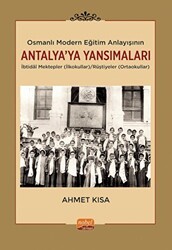Osmanlı Modern Eğitim Anlayışının Antalya’ya Yansımaları - Nobel Bilimsel Eserler