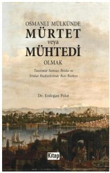 Osmanlı Mülkünde Mürtet veya Mühtedi Olmak - Kitap Dünyası Yayınları
