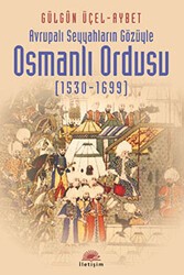 Osmanlı Ordusu 1530-1699 - İletişim Yayınevi