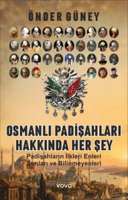 Osmanlı Padişahları Hakkında Her Şey - 1