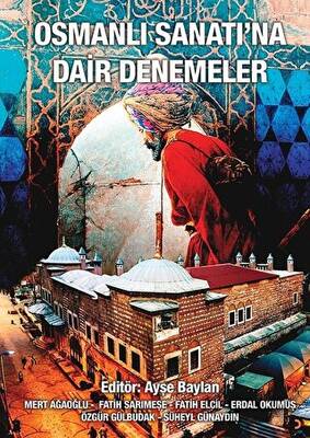 Osmanlı Sanatı`na Dair Denemeler - 1