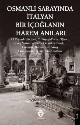 Osmanlı Sarayında İtalyan Bir İçoğlanın Harem Anıları - 1