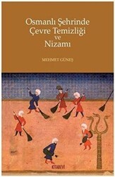 Osmanlı Şehrinde Çevre Temizliği ve Nizamı - Kitabevi Yayınları