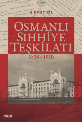 Osmanlı Sıhhiye Teşkilatı 1838-1920 - Çizgi Kitabevi Yayınları