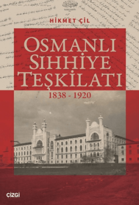 Osmanlı Sıhhiye Teşkilatı 1838-1920 - 1