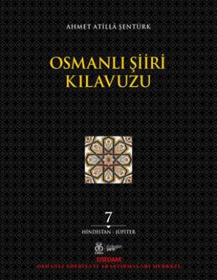 Osmanlı Şiiri Kılavuzu 7. Cilt Hindistan - Jüpiter - 1