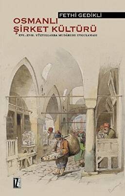 Osmanlı Şirket Kültürü 16. - 17. Yüzyıllarda Mudarebe Uygulaması - 1