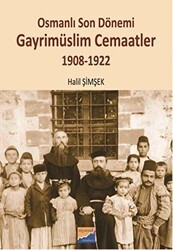 Osmanlı Son Dönemi Gayrimüslim Cemaatler 1908-1922 - Siyasal Kitabevi