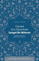 Osmanlı Son Döneminde Suriyeli Bir Müfessir -Cemalüddin el-Kasımi ve Mehasinü’t-Te’vil Adlı Tefsiri- - Fecr Yayınları