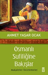 Osmanlı Sufiliğine Bakışlar - Timaş Tarih