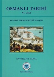 Osmanlı Tarihi 6. Cilt Islahat Fermanı Devri 1856 - 1861 - Türk Tarih Kurumu Yayınları