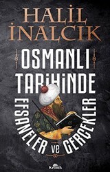 Osmanlı Tarihinde Efsaneler ve Gerçekler - Kronik Kitap