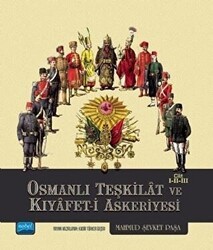 Osmanlı Teşkilat ve Kıyafet-i Askeriyesi Cilt 1-2-3 - Nobel Akademik Yayıncılık