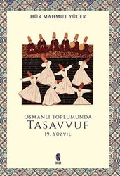 Osmanlı Toplumunda Tasavvuf - 19. Yüzyıl - İnsan Yayınları