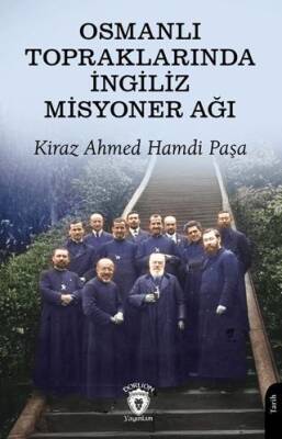 Osmanlı Topraklarında İngiliz Misyoner Ağı - 1