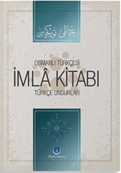 Osmanlı Türkçesi İmla Kitabı Türkçe Unsurlar - Hayrat Neşriyat
