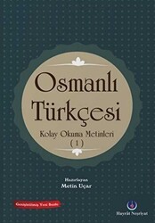 Osmanlı Türkçesi Kolay Okuma Metinleri 1 - Hayrat Neşriyat