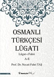 Osmanlı Türkçesi Lügatı: Lügat-ı Fahri A-E - İnkılap Kitabevi