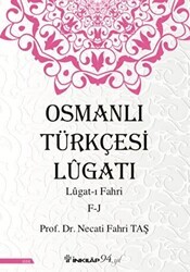 Osmanlı Türkçesi Lügatı: Lügat-ı Fahri F-J - İnkılap Kitabevi