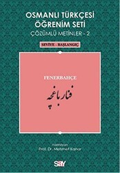 Osmanlı Türkçesi Öğrenim Seti Çözümlü Metinler 2 - Fenerbahçe - Say Yayınları