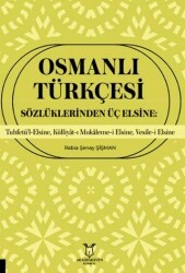 Osmanlı Türkçesi Sözlüklerinden Üç Elsine: Tuhfetü’l-Elsine, Külliyât-ı Mukaleme-i Elsine, Vesile-i Elsine - Akademisyen Kitabevi