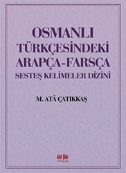 Osmanlı Türkçesindeki Arapça-Farsça Sesteş Kelimeler Dizini - Akıl Fikir Yayınları