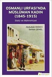 Osmanlı Urfası’nda Müslüman Kadın 1845-1915 - Hiperlink Yayınları
