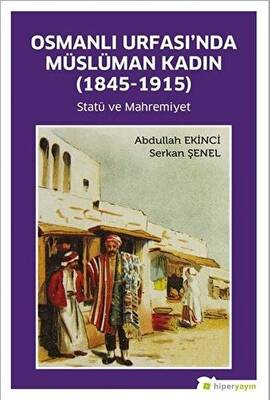 Osmanlı Urfası’nda Müslüman Kadın 1845-1915 - 1