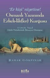 Osmanlı Yazınında Erkek-LikLer Kurgusu - Bilge Kültür Sanat
