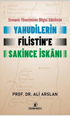 Osmanlı Yönetiminin Bilgisi Dahilinde Yahudilerin Filistin’e Sakince İskanı - 1