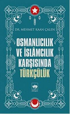 Osmanlıcılık ve İslamcılık Karşısında Türkçülük - 1