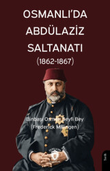 Osmanlı’da Abdülaziz Saltanatı 1862 - 1867 - Dorlion Yayınları
