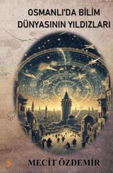 Osmanlı’da Bilim Dünyasının Yıldızları - Cinius Yayınları