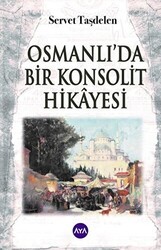 Osmanlı’da Bir Konsolit Hikayesi - Aya Kitap