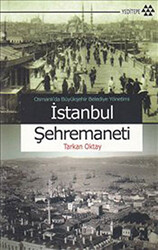 Osmanlı’da Büyükşehir Belediye Yönetimi İstanbul Şehremaneti - 1