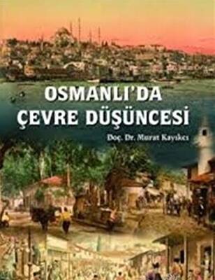 Osmanlı`da Çevre Düşüncesi - 1
