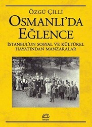 Osmanlı’da Eğlence - İletişim Yayınevi