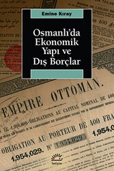 Osmanlı’da Ekonomik Yapı ve Dış Borçlar - İletişim Yayınevi