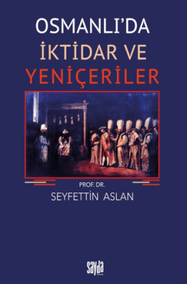 Osmanlı`da İktidar ve Yeniçeriler - 1