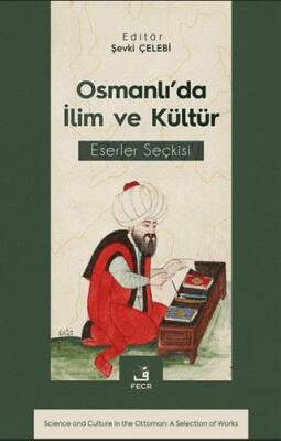 Osmanlı’da İlim ve Kültür Eserler Seçkisi - 1