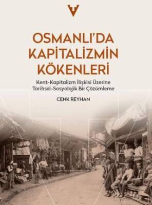 Osmanlı’da Kapitalizmin Kökenleri - 1