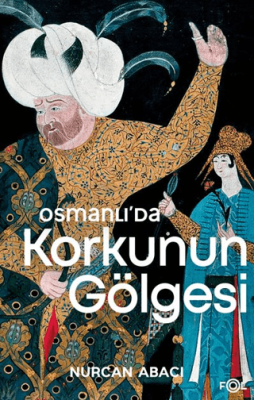 Osmanlı’da Korkunun Gölgesi - 1