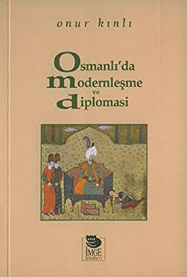 Osmanlı`da Modernleşme ve Diplomasi - 1