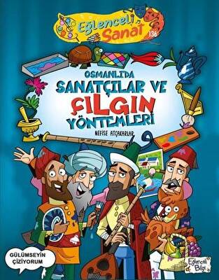 Osmanlı`da Sanatçılar ve Çılgın Yöntemleri - 1